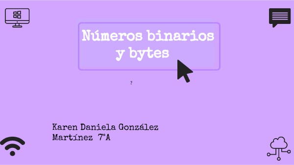 BYTES Y BINARIOS | Genially