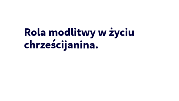 Rola modlitwy w życiu chrześcijanina | Genially