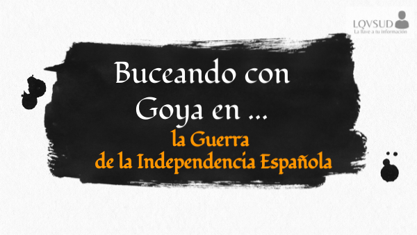 Buceando con Goya en la Guerra de la Independencia Española
