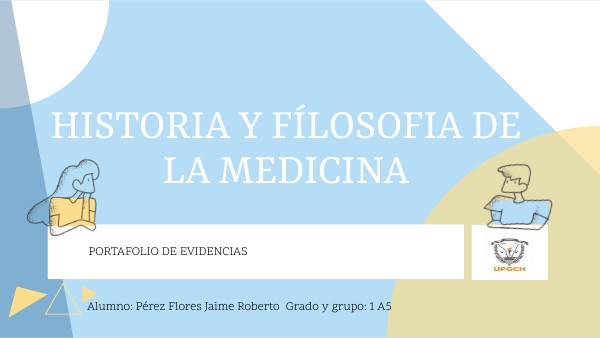 Portafolio de evidencias-Historia y Filosofía de la Medicina