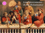 Loud instruments in the Renaissance | Genially