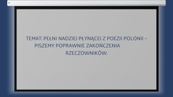 Rzeczowniki -ji, -ii, -i. Klasa 6 | Genially