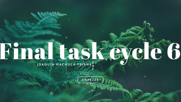 Final task cycle 6 | Genially
