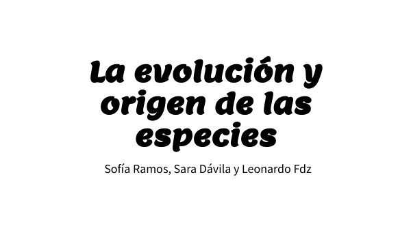 La evolución y origen de las especies | Genially