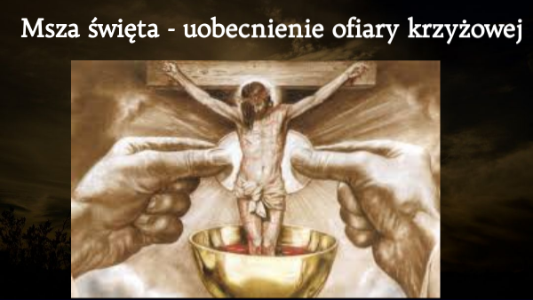 6 kl, t. 32, Msza święta - uobecnienie ofiary krzyżowej. | Genially