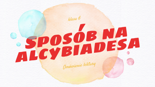 Sposób na Alcybiadesa | Genially