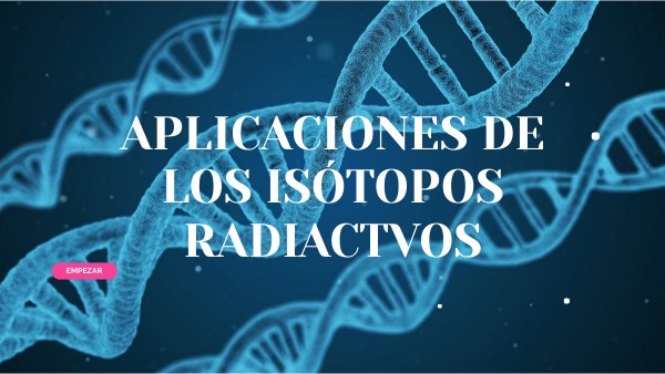 PRESENTACIÓN APLICACIONES ISÓTOPOS RADIACTIVOS