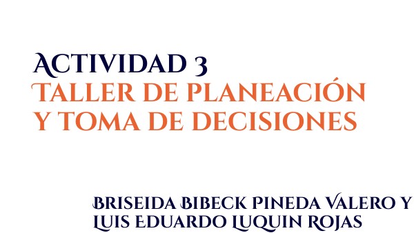 Actividad 3: Taller de planeación y toma de decisiones | Genially