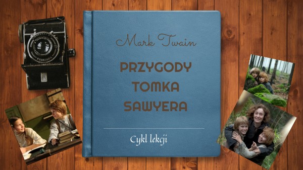 Przygody Tomka Sawyera Scenariusz Lekcji Przygody Tomka Sawyera | Genially