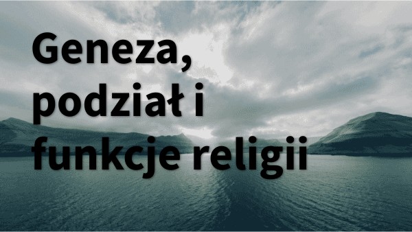 Geneza, podział i funkcje religii Genially
