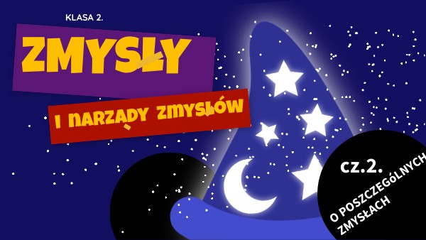 Zmysły i narządy zmysłów - cz.2. | Genially