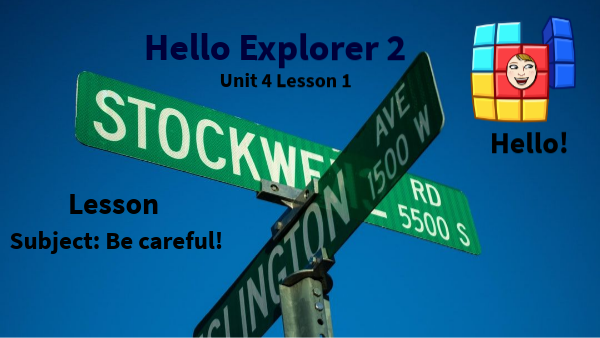 Hello Explorer 2 Testy Pdf - Hello Explorer 2 / Unit 4 Lesson 1 - Be careful | Genially