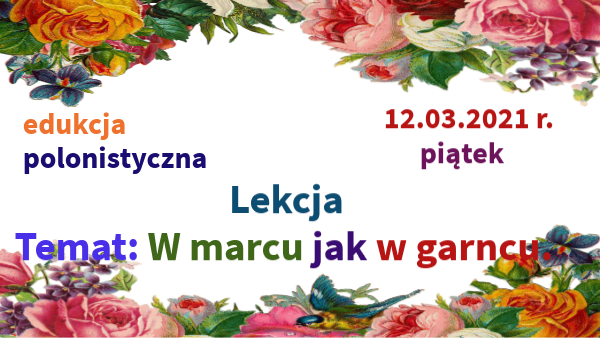 Bo W Marcu Jak W Garncu Rechu Rech Lekcja: W marcu jak w garncu.