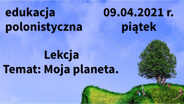 Lekcja zdalna: Moja planeta. | Genially