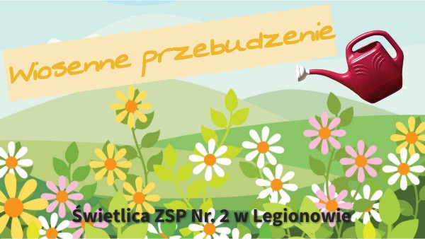 Wiosenne przebudzenie | Genially