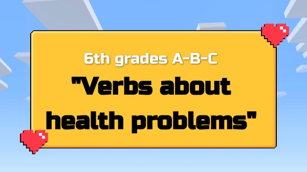 6th grades verbs and health problems