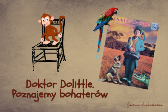Doktor Dolittle. Poznajemy bohaterów