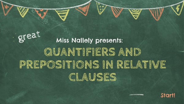 QUANTIFIERS AND PREPOSITIONS IN RELATIVE CLAUSES | Genially