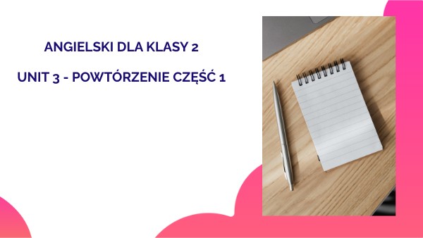 ANGIELSKI DLA 2 KLASY - UNIT 3 REVISION - PISANIE | Genially
