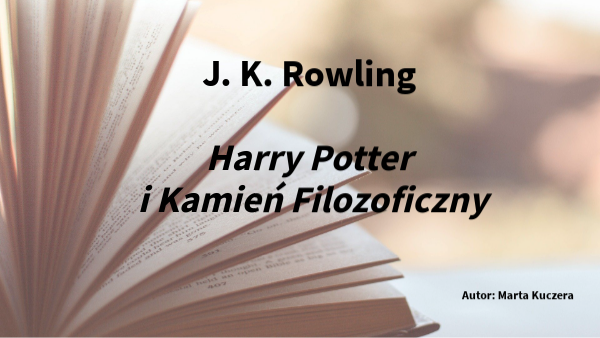 Harry Potter I Kamień Filozoficzny Pdf Online Harry Potter i Kamień Filozoficzny - historia książki | Genially