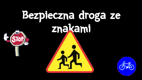 Bezpieczna droga ze znakami cz.I | Genially