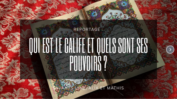 Reportage : Qui est le calife et quels sont ses pouvoirs ? | Genially