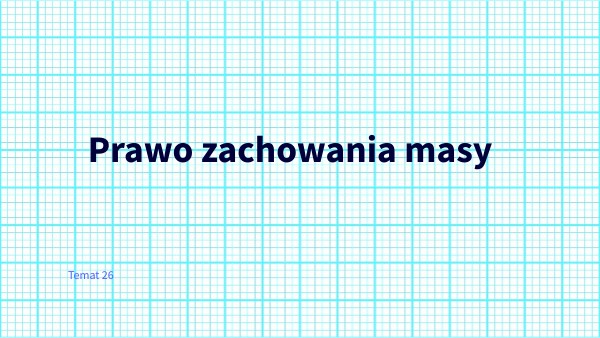 Prawo zachowania masy | Genially