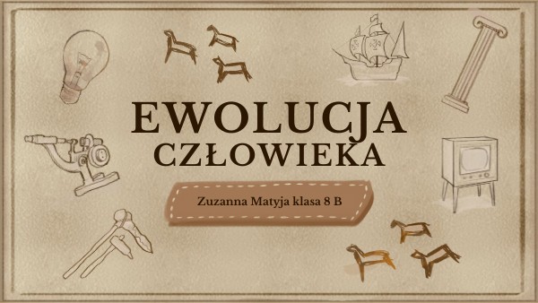 EWOLUCJA CZŁOWIEKA | Genially