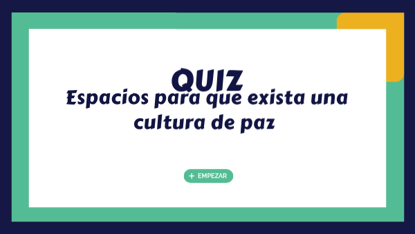 Espacios para que exista una cultura de paz | Genially