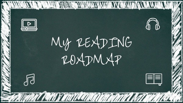 My reading roadmap