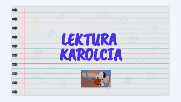 Lektura Karolcia Ile Ma Stron lektura karolcia | Genially