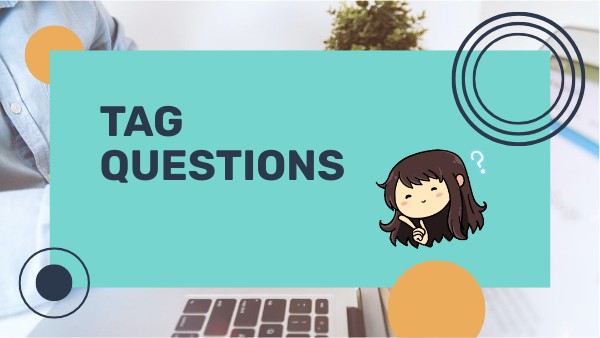 TAG QUESTIONS