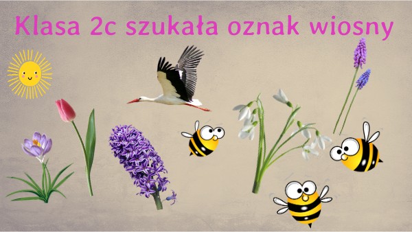 Zwiastuny wiosny klasa 2c | Genially