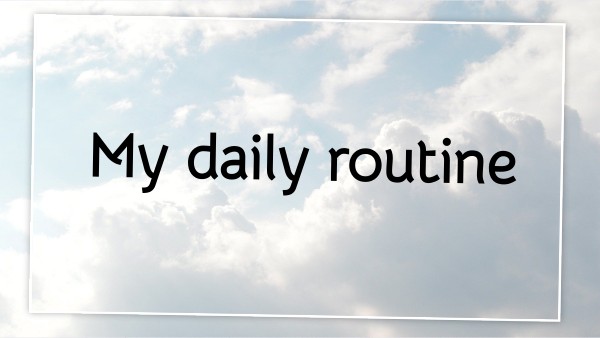 DAILY ROUTINE | Genially