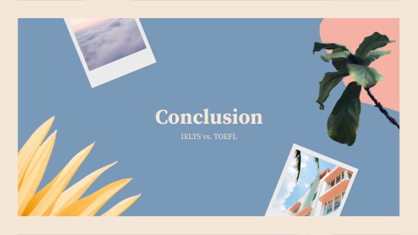 IELTS vs. TOEFL Conclusion