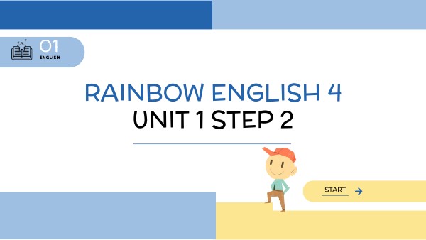 Rainbow English 4 Unit 1 Step
