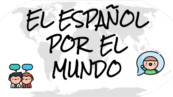 El español por el mundo | Genially
