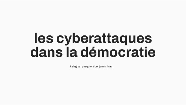 la cyberattaques menace t'elle la democratie | Genially