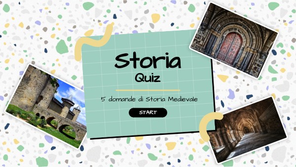 StoriaQuiz - 5 domande di Storia Medioevale | Genially