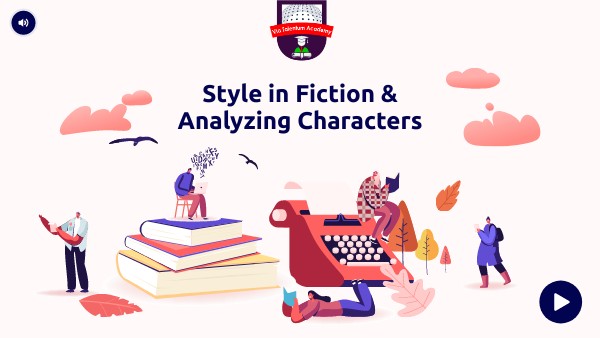 11th_LA_4_4_I1_Style in Fiction and Analyzing Characters | Genially