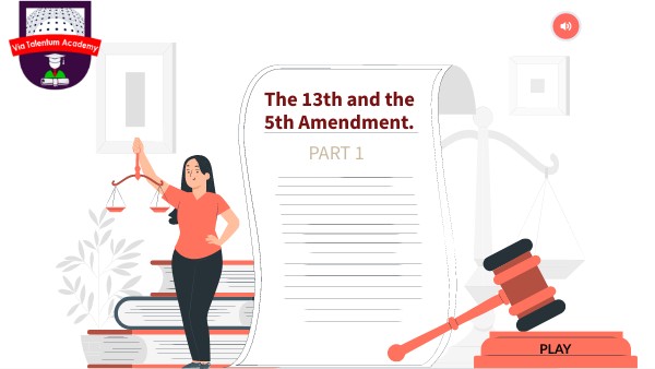 4th_USH_1_2_The 13th and the 5th Amendment | Genially