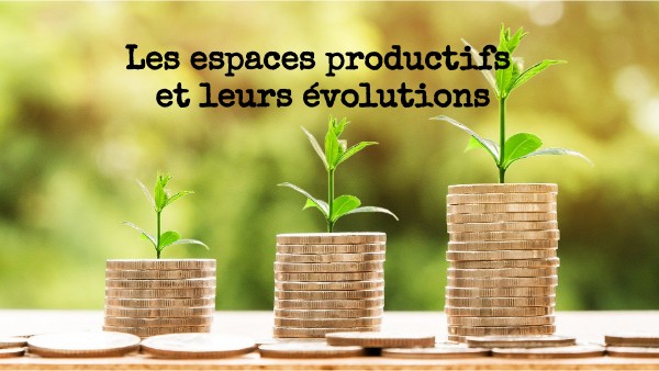 3ème - Les espaces productifs et leurs évolutions