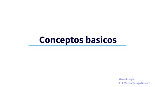 CONCEPTOS BASICOS GERONTOLOGIA | Genially