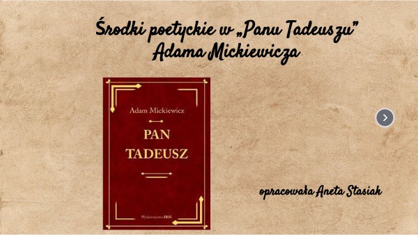 Porównania Homeryckie W Panu Tadeuszu Środki poetyckie w „Panu Tadeuszu” Adama MickiewiczUntitled genially