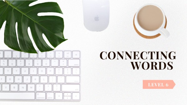 CONNECTING WORDS