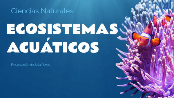ECOSISTEMAS ACUATICOS | Genially