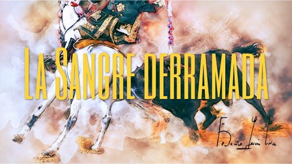 La Sangre Derramada - Federico García Lorca | Genially