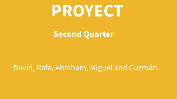 Proyect segundo trimestre | Genially