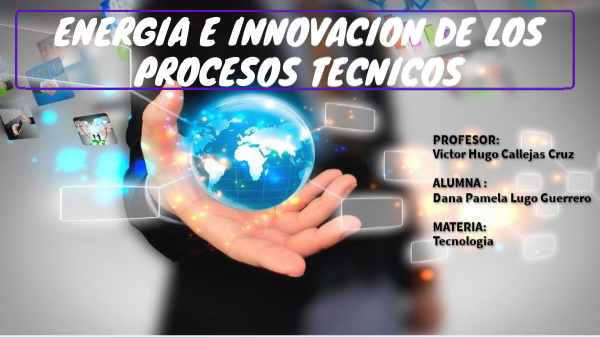 Energía E Innovación En Los Procesos Técnicos view.genially.com