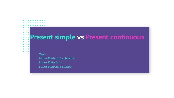 CONTINUOUS VS SIMPLE | Genially